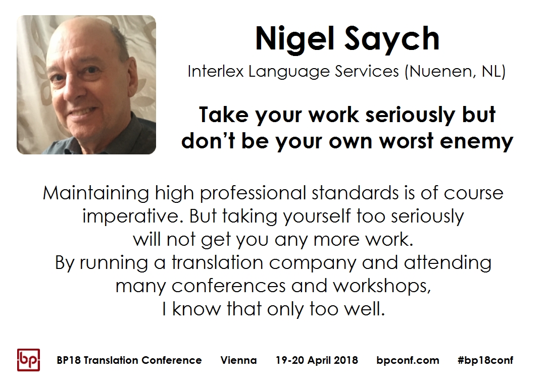 BP18 Translation Conference Nigel Saych Take your work seriously but don't be your worst enemy