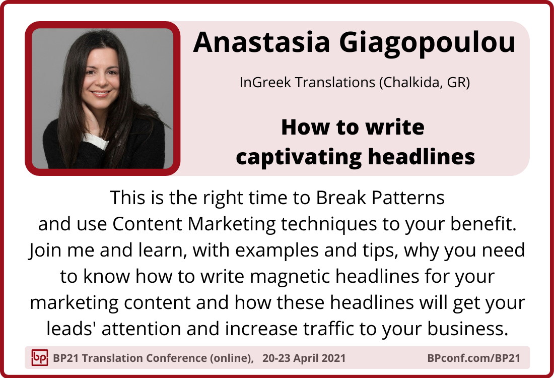 BP21 Translation Conference :: Anastasia Giagopoulou :: How to write captivating headlines for translators