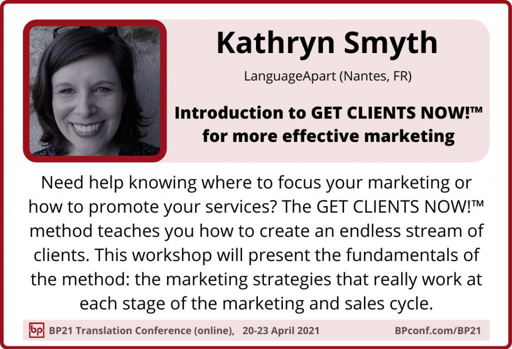 BP21 Translation Conference  ::  Kathryn Smyth  ::  Get clients now for translators