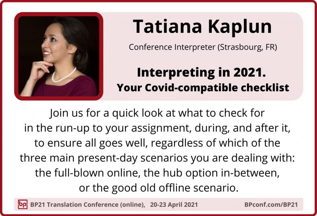 BP21 Translation Conference :: Tatiana Kaplun :: Interpreting in 2021 - Your Covid-comppliant checklist