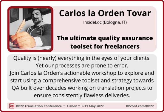 BP22 Translation Conference ::  Carlos la Orden Tovar :: Quality assurance tools for translators