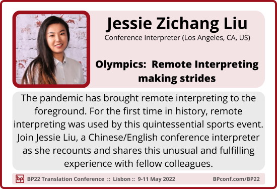 BP22 Translation Conference :: Jessie Zichang Liu :: Remote interpreting at the Olympics