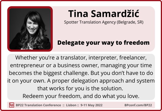 BP22 Translation Conference :: Tina Samardzic :: Delegate your way to freedom