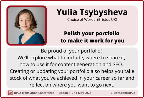 BP22 Translation Conference ::  Yulia Tsybysheva :: Building your portfolio as a translator