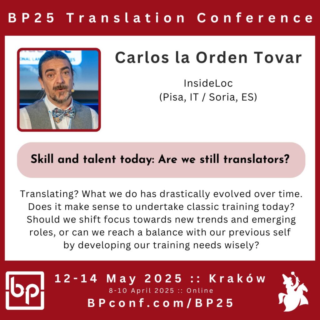 Carlos la Orden Tovar BP25 Translation Conference  Future of freelance translators skills