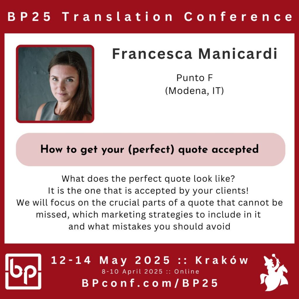 Francesca Manicardi BP25 Translation Conference -- How to get your perfect quote accepted