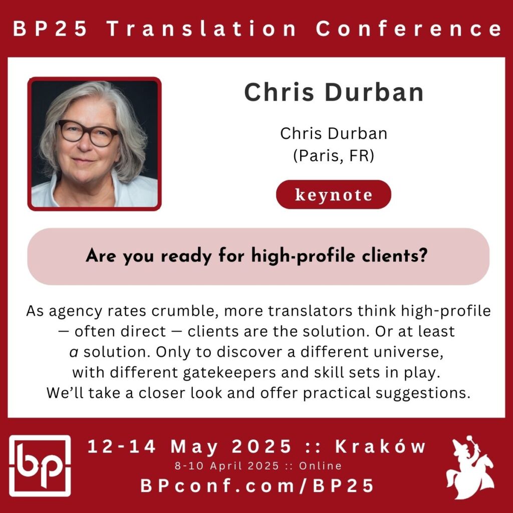 Chris Durban BP25 Translation Conference keynote High profile clients direct clients for freelance translators