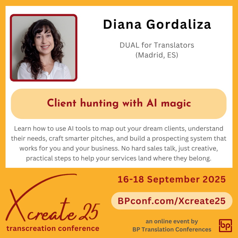 Xcreate25 :: Transcreation conference :: Diana Gordaliza :: Finding transcreation clients with AI