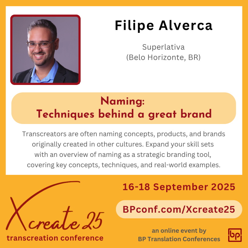 Xcreate25 :: Transcreation conference by BP Translation Conferences :: Filipe Alverca :: Naming branding