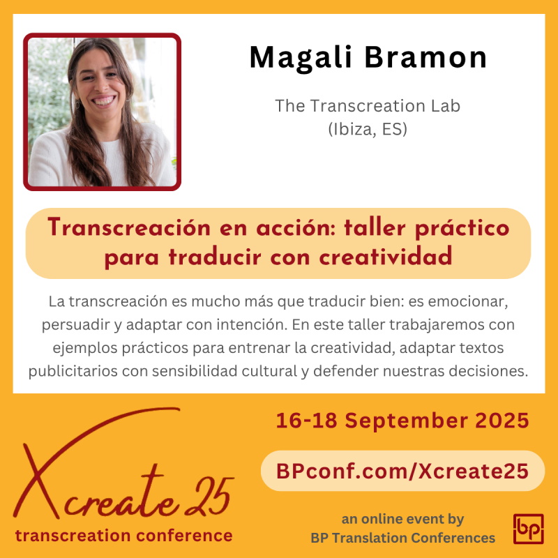 Xcreate25 :: Transcreation conference by BP Translation Conferences :: Magali Bramon :: Taller de transcreación :: TRanscreation workshop in Spanish