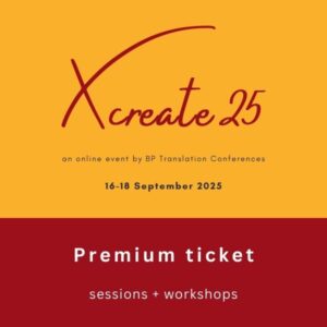 Xcreate25 :: Transcreation conference by BP Translation Conference :: Premium ticket
