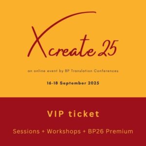 Xcreate25 transcreation conference by BP Translation Conferences :: VIP ticket