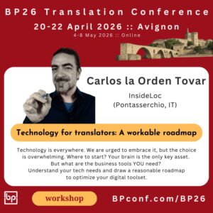 BP26 Translation Conference Avignon :: Technology workshop :: Carlos la Orden Tovar
