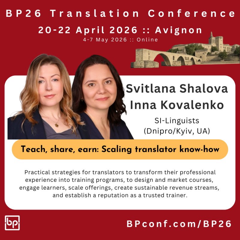 BP26 Translation Conference Avignon :: Svitalana Shalova :: Inna Kovalenko :: Teach, share, earn: Scaling translator know-how